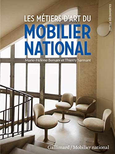 LES METIERS D'ART DU MOBILIER NATIONAL, de Marie-Hélène Bersani-Dali | portada del libro