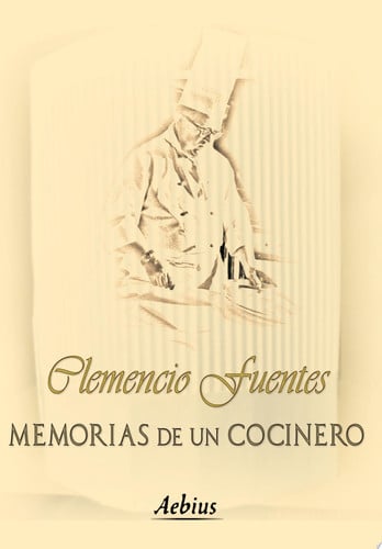 MEMORIAS DE UN COCINERO, de FUENTES DE LA ROSA | portada del libro