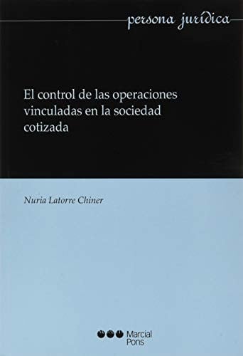 EL CONTROL DE LAS OPERACIONES VINCULADAS EN LA SOCIEDAD COTIZADA, de LATORRE CHINER | portada del libro