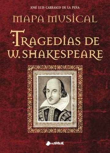 Mapa Musical Tragedias de Shakespeare, de CARRASCO DE LA PEÑA | portada del libro