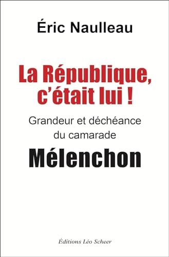 A REPUBLIQUE, C'ETAIT LUI ! (GRANDEUR E, de Éric Naulleau | portada del libro