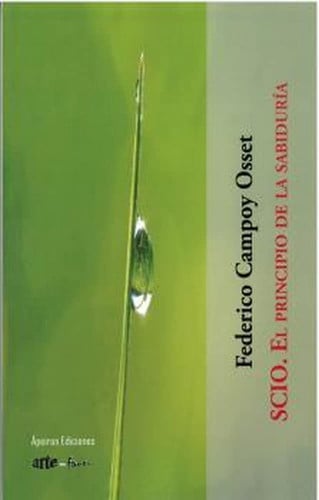 SCIO EL PRINCIPIO DE LA SABIDURIA, de CAMPOY OSSET | portada del libro
