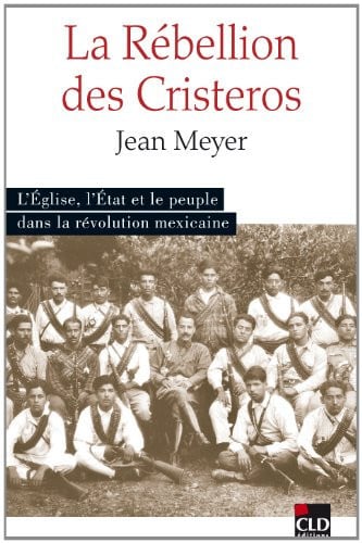 REBELLION CRISTERO LA. L'ETAT L'EGLISE ET LE PEUPLE, de MEYER JEAN | portada del libro