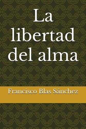 La libertad del alma, de BLAS SANCHEZ | portada del libro