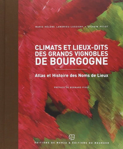CLIMATS ET LIEUX-DITS DES GRANDS VIGNOBLES DEBOURGOGNE, de PITIOT#LANDRIEU | portada del libro
