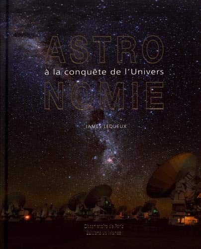 ASTRONOMIE A LA CONQUETE DE L'UNIVERS, de LEQUEUX JAMES | portada del libro