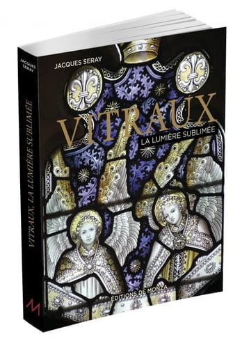 VITRAUX LA LUMIERE SUBLIMEE, de SERAY JACQUES | portada del libro