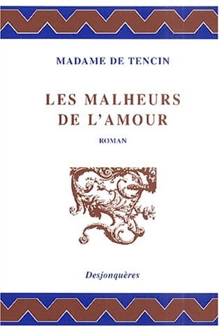 LES MALHEURS DE L'AMOUR, de MADAME DE TENCIN | portada del libro