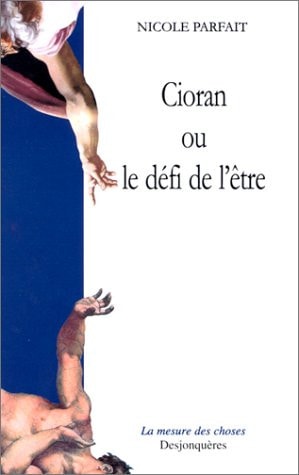 CIORAN OU LE DEFI DE L'ETRE, de PARFAIT | portada del libro