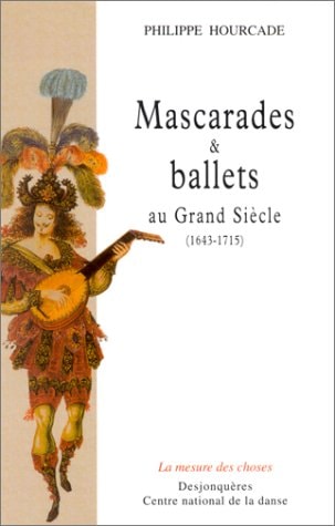 MASCARADES ET BALLETS AU GRAND SIECLE 1643-1715, de HOURCADE | portada del libro