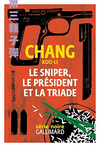 LE SNIPER LE PRESIDENT ET LA TRIADE, de Kuo-Li Chang (écrivain).) | portada del libro