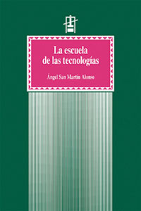 La escuela de las tecnologías, de San Martín Alonso | portada del libro