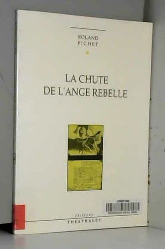 LA CHUTE DE L ANGE REBELLE, de FICHET ROLAND J | portada del libro