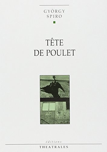 TETE DE POULET, de SPIRO GYORGY | portada del libro