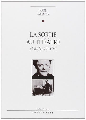 LA SORTIE AU THEATRE ET AUTRES TEXTES, de VALENTIN KARL | portada del libro