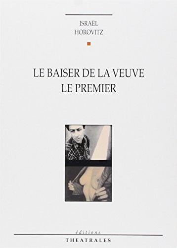 LE BAISER DE LA VEUVE LE PREMIER, de HOROVITZ ISRAEL | portada del libro
