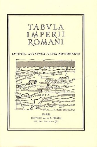 TABULA IMPERII ROMANI. LUTETIA, ATUATUCA, ULPIA NOVIOMAGUS, de Raymond Chevallier | portada del libro