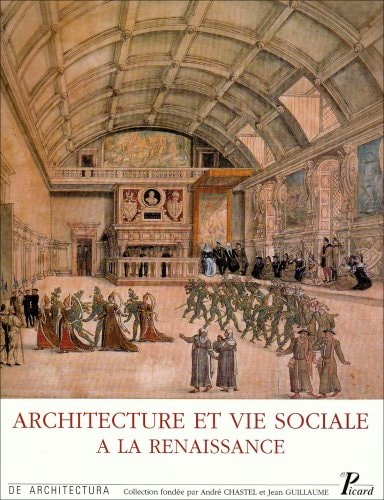 Architecture Et Vie Sociale a la Renaissance. L'Organisation, de Francois Rebuffat | portada del libro