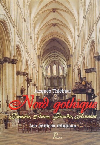 ORD GOTHIQUE. PICARDIE, ARTOIS, F (ECB), de Thiebaut | portada del libro