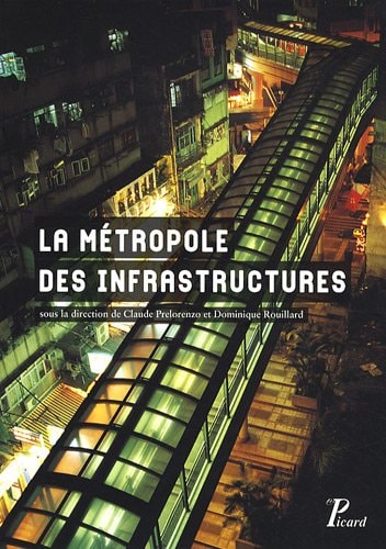 A METROPOLE DES INFRASTRUCTURES. (ECB), de Claude Prelorenzo | portada del libro