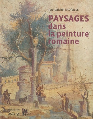 PAYSAGES DANS LA PEINTURE ROMAINE, de Jean-Michel Croisille | portada del libro