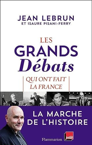 ES GRANDS DEBATS QUI ONT FAIT, de LEBRUN#PISANI-FERRY JEAN#ISAURE | portada del libro