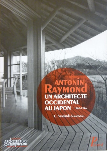 NTONIN RAYMOND, UN ARCHITECTE OCCIDENTA, de Christine Vendredi-Auzanneau | portada del libro