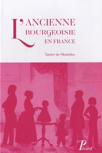 'ANCIENNE BOURGEOISIE EN FRANCE D (ECB), de Xavier de Montclos | portada del libro