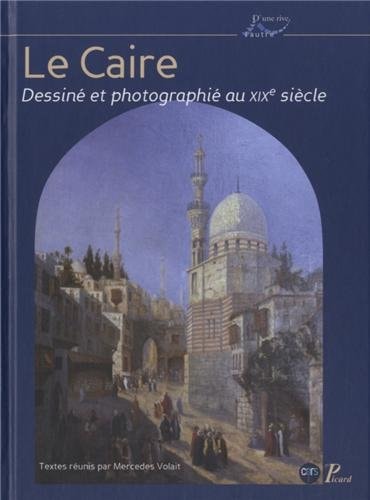 E CAIRE DESSINE ET PHOTOGRAPHIE A (ECR), de Mercedes Volait | portada del libro