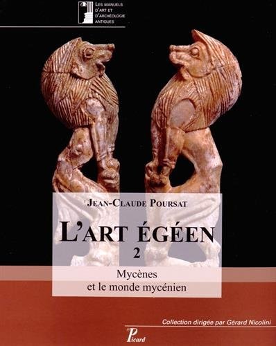 'ART EGEEN.2. MYCENES ET LE MONDE, de Jean-Claude Poursat | portada del libro