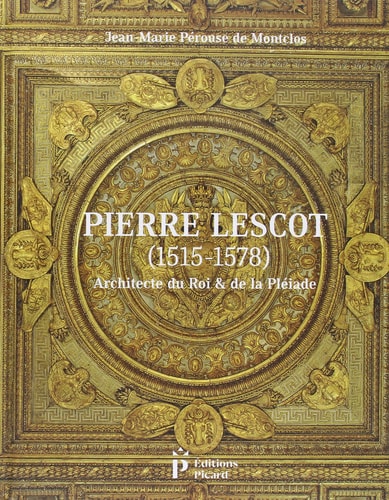 IERRE LESCOT (1515-1578) (ECR), de Jean-Marie Pérouse de Montclos | portada del libro
