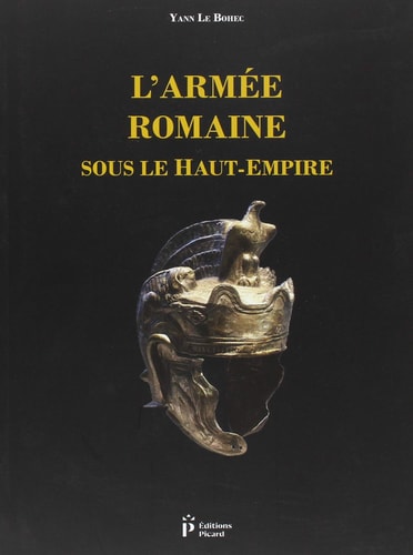 'ARMEE ROMAINE SOUS LE HAUT-EMPIR (ECB), de Yann Le Bohec | portada del libro