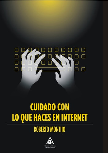 CUIDADO CON LO QUE HACES EN INTERNET, de RODRIGUEZ | portada del libro