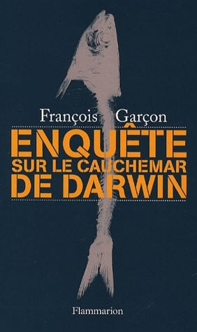 NQUETE SUR LE CAUCHEMAR DE DARWIN, de GARCON FRANCOIS | portada del libro