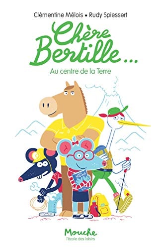 HERE BERTILLE... AU CENTRE DE LA TERRE, de Clémentine Mélois | portada del libro