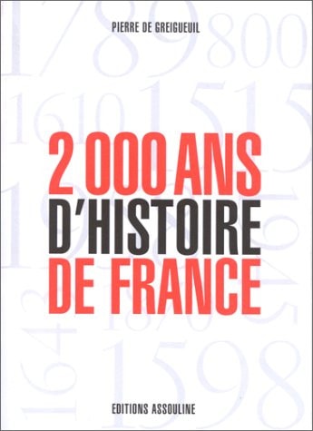 DEUX MILLE ANS D'HISTOIRE DE FRANCE, de Pierre de Greigueuil | portada del libro