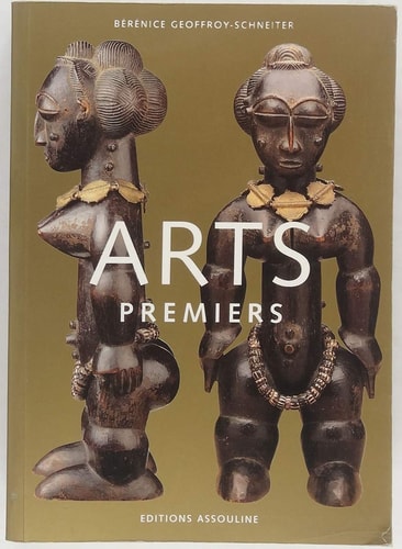 LES ARTS PREMIERS, de Bérénice Geoffroy-Schneiter | portada del libro