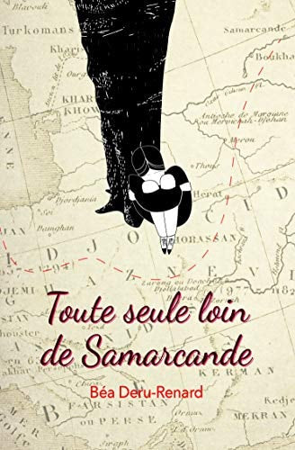 OUTE SEULE LOIN DE SAMARCANDE, de Béa Deru-Renard | portada del libro