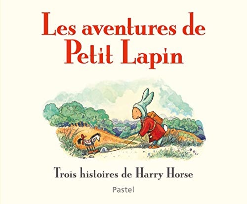 ES AVENTURES DE PETIT LAPIN TROIS, de Harry Horse | portada del libro