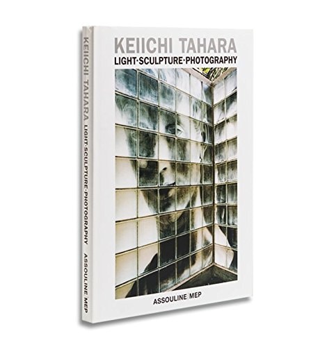 KEIICHI TAHARA LIGHT SCULPTURE PHOTOGRAPHY, de Keiichi Tahara | portada del libro
