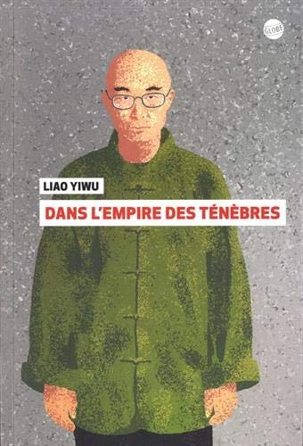 DANS L'EMPIRE DES TENEBRES, de Yiwu Liao | portada del libro