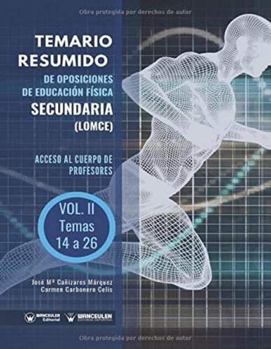 Temario Resumido de oposiciones de Educación Física Secundaria (LOMCE) Volumen II, de Cañizares Márquez | portada del libro