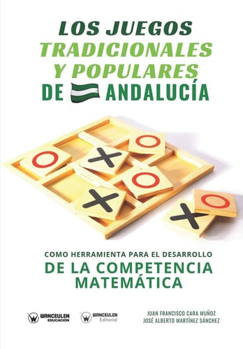 Los juegos tradicionales y populares de Andalucía como herramienta para el desarrollo de la competen, de Cara Muñoz | portada