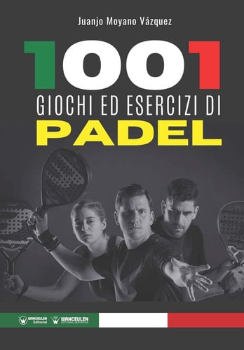 1001 Giochi ed esercizi di Padel, de Moyano Vázquez | portada del libro