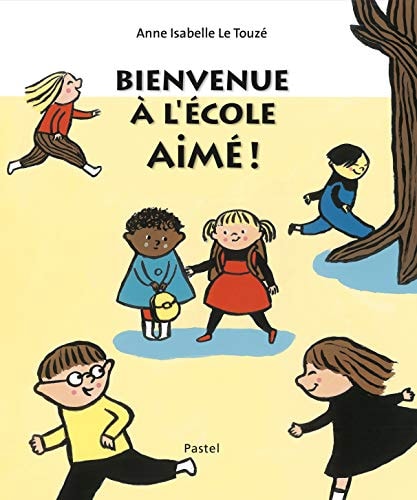 IENVENUE A L'ECOLE AIME !, de Anne Isabelle Le Touzé | portada del libro