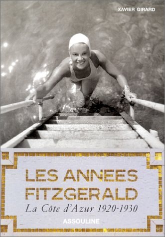 LES ANNEES FITZGERALD LA COTE D'AZUR 1921-1929, de Xavier Girard | portada del libro