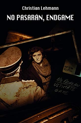 O PASARAN, ENDGAME, de Christian Lehmann (romancier.) | portada del libro