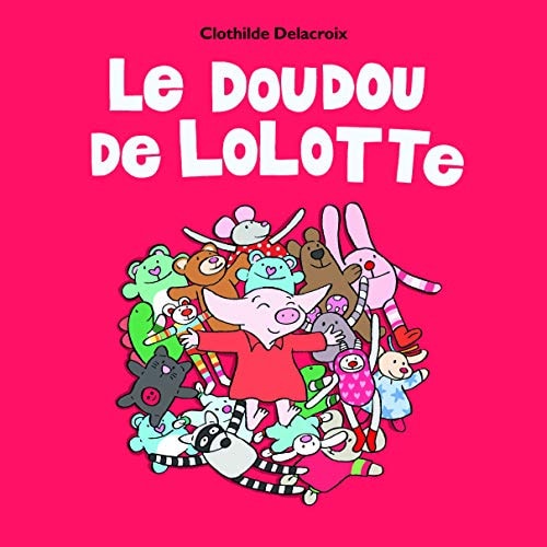 E DOUDOU DE LOLOTTE, de Clothilde Delacroix | portada del libro