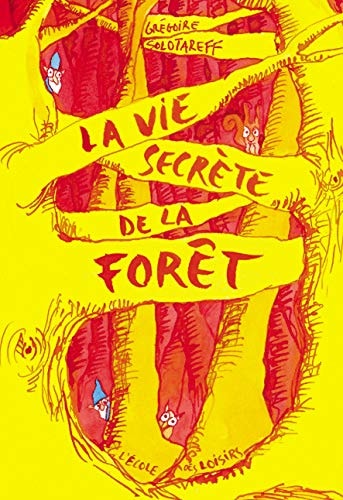 A VIE SECRETE DE LA FORET, de Grégoire Solotareff | portada del libro