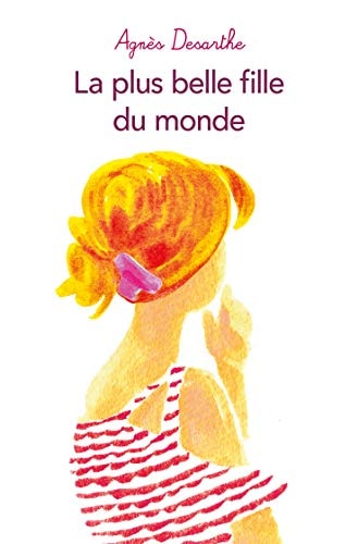 le plus belle fille du monde, de Agnès Desarthe | portada del libro